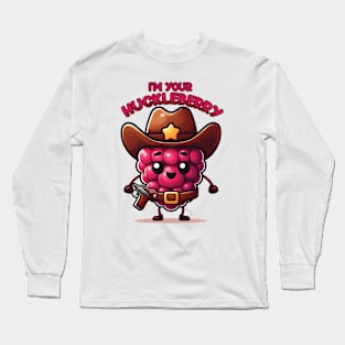 I'm Your Huckleberry Long Sleeve T-Shirt